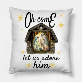 Oh come let us adore him Pillow