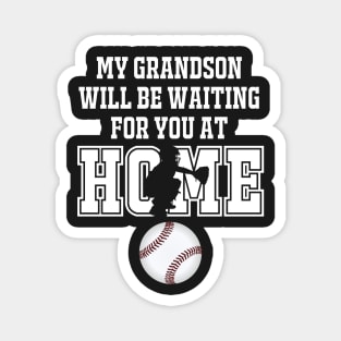 Baseball Catcher Products: My Grandson will be Waiting for You At Home Magnet