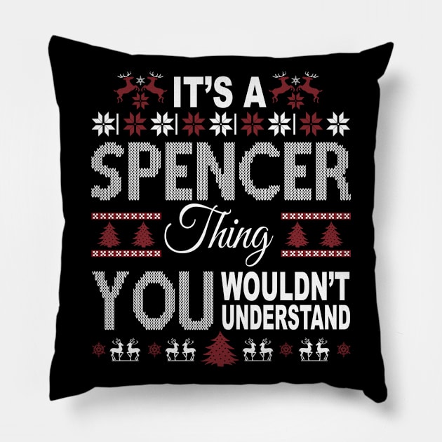 It's SPENCER Thing You Wouldn't Understand Xmas Family Name Pillow by Salimkaxdew