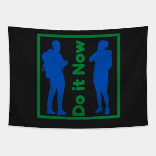 Do it now + motivation + Quotes - Green & Blue -Shirt Tapestry