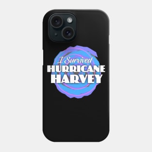 I Survived Hurricane Harvey Phone Case