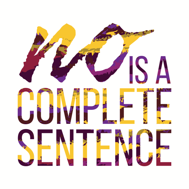 No is a Complete Sentence by polliadesign