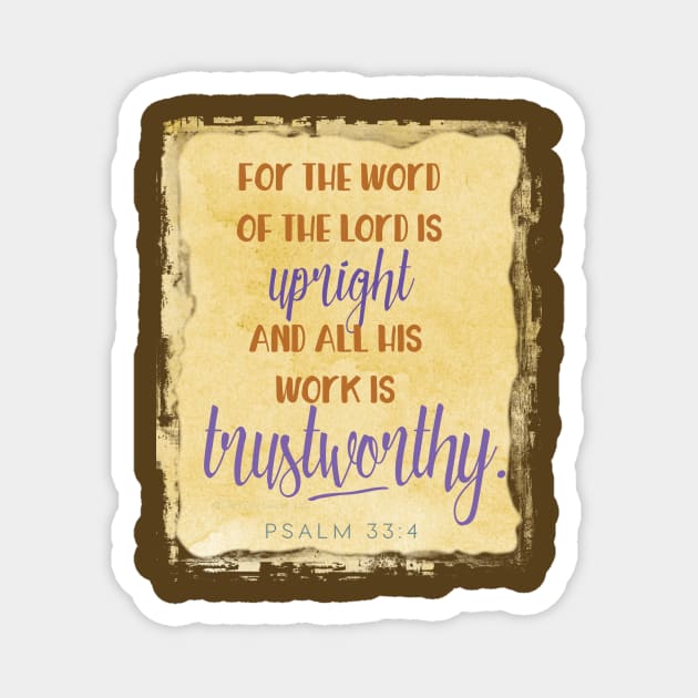 The Lord is Trustworthy, Psalm 33:4 - Christian design Magnet by Third Day Media, LLC.