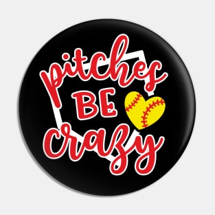 Pitches Be Crazy Softball Pin