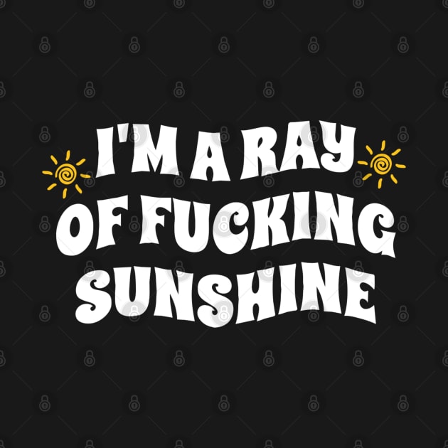 I'm A Ray Of Fucking Sunshine by TidenKanys