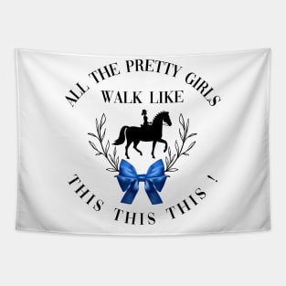 Dressage: All the pretty girls walk like this! Tapestry