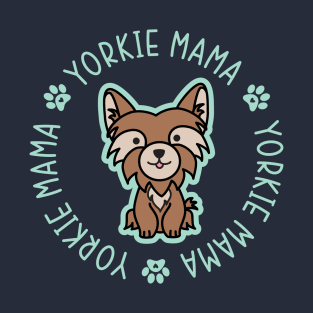 Yorkie Mama Yorkshire Terrier Mom Dog T-Shirt