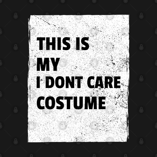 This Is My I Don't Care Costume by Eclecterie