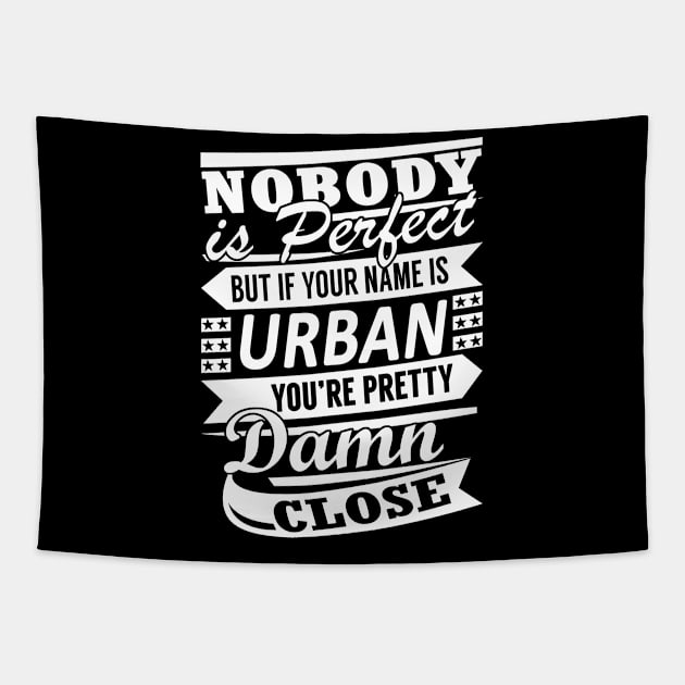 Nobody is Perfect URBAN Pretty Damn Close Tapestry by YadiraKauffmannkq