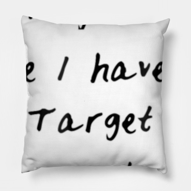 Target On My Back Target On My Back Pillow Teepublic