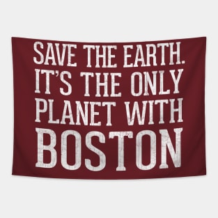 Save The Earth - It's The Only Planet With Boston Tapestry