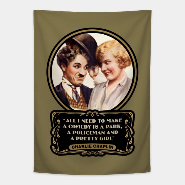 Charlie Chaplin Quotes: "All I Need To Make A Comedy Is A Park, A Policeman And A Pretty Girl" Tapestry by PLAYDIGITAL2020