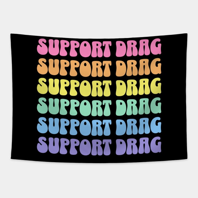 Support Drag Shows LGBTQ Pride Retro Rainbow Tapestry by PUFFYP