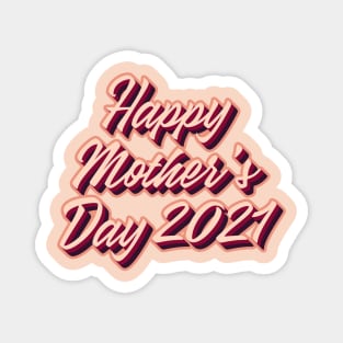 Happy Mother's Day 2021 Magnet