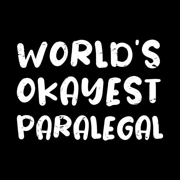 World's okayest paralegal / paralegal gift / love paralegal / paralegal present by Anodyle