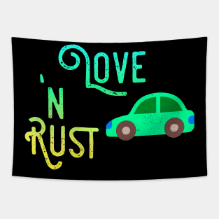 Love and Rust, Car restorer Vintage Rust Car, Rust car for men, Car Lover Gift Tapestry