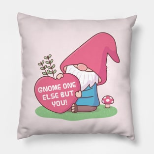 Cute Gnome One Else But You, Love Pun Pillow