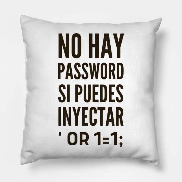 Ciberseguridad No Hay Password Si Puedes Inyectar SQL Pillow by FSEstyle