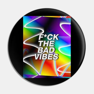 F*ck The Bad Vibes // Positivity Statement // Graphic Design Pin