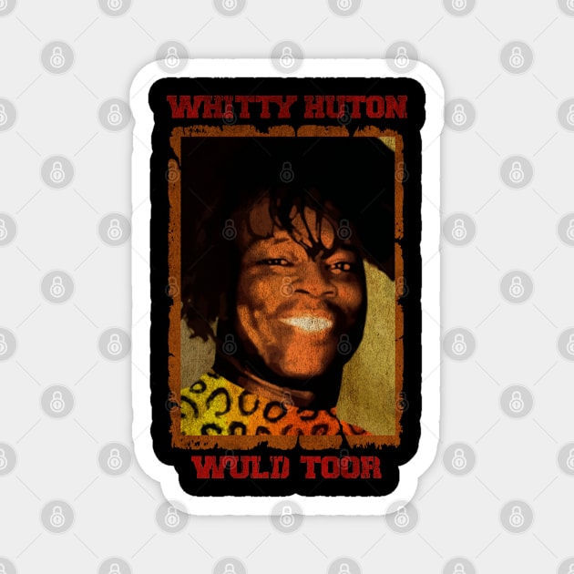 WHITTY HUTON WULD TOOR Magnet by CANDY MARKET