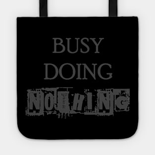 Busy Doing Nothing Tote