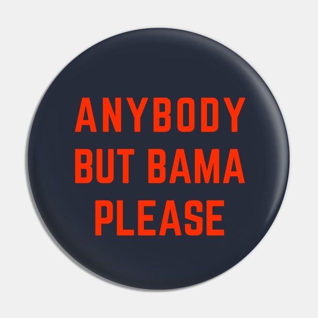 Anybody But Bama Please Alabama Pin by hippohost