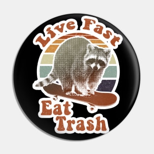 Live fast eat trash! retro Pin