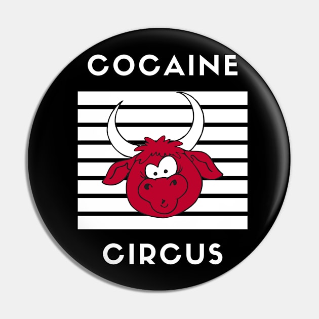 Cocaine Circus Non-Copyright Edition Pin by DDT Shirts