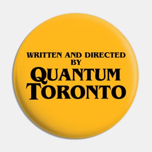 Written and directed by Quantum Toronto Pin