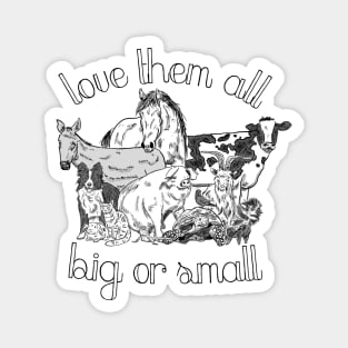 Love them all Big or small Magnet