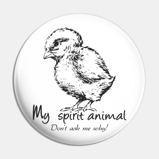 Chicks My spirit animal Pin by Manikool