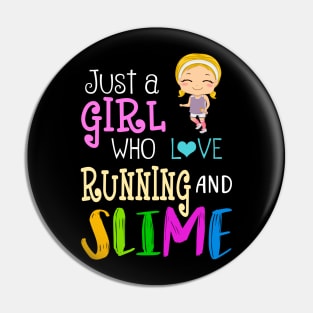 Just A Girl Who Loves Running And Slime Pin