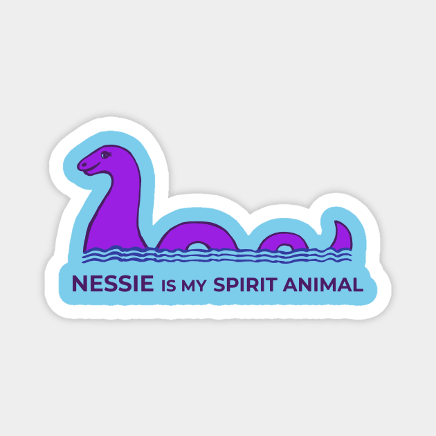 Nessie Is My Spirit Animal Magnet by TimeTravellers