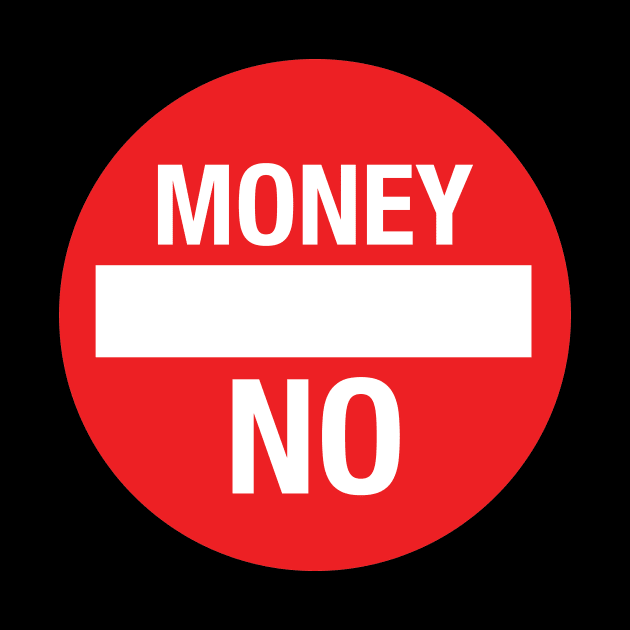 Money No - Do Not Enter by HighlanderRewatched