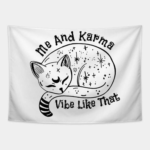 Me And Karma Vibes Like That Tapestry by Synithia Vanetta Williams