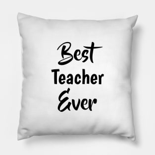 Best Teacher Ever, Teaching, Teacher Appreciation, Teacher Life , Gift For Teacher, Teaching Gifts Pillow