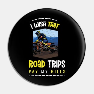 I wish that road trips pay my bills Pin