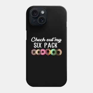 Check Out My Six Pack Donut T-Shirt - Funny Gym Phone Case