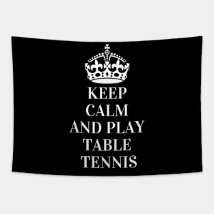 Keep  Calm  And Play  Table Tennis Tapestry