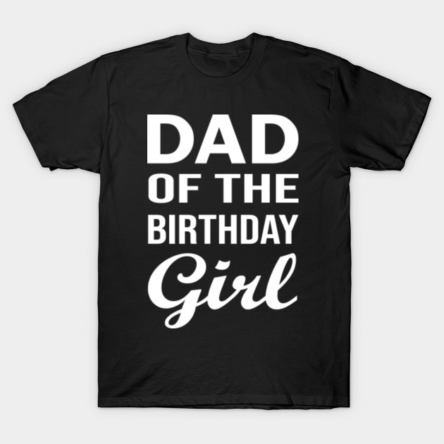 Girl Dad Men's TShirt Dad Shirt Gift Idea For Father's Day Gift For Him Dad Life Gift Idea