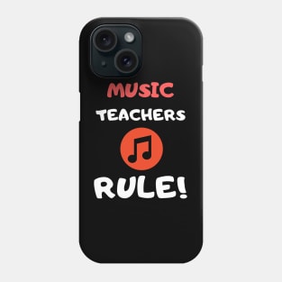 Music Teachers Rule! Phone Case