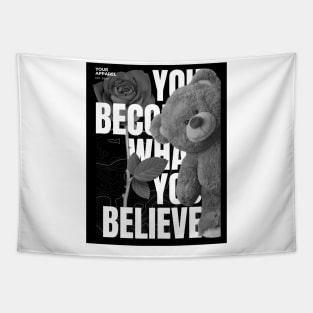 YOU BECOME WHAT YOU BELIEVE T-shirt Tapestry