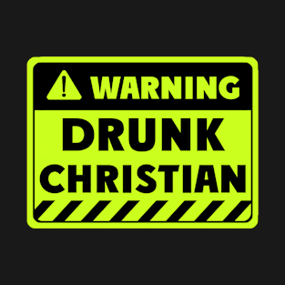 drunk Christian T-Shirt