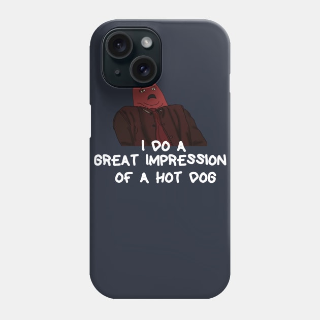 Hot Dog Impression Phone Case by danodude