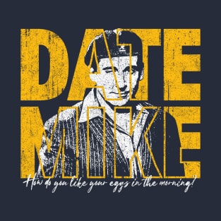 Date Mike T-Shirt