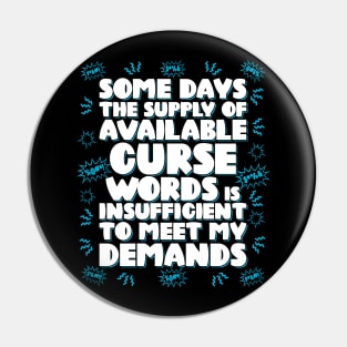Some days the supply of available curse words is insufficient to meet my demands Pin