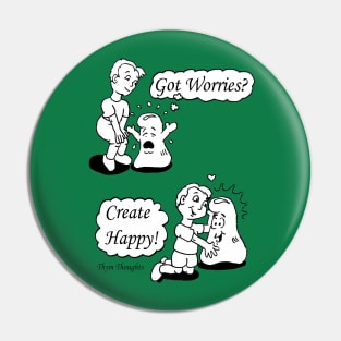 Got Worries? Pin