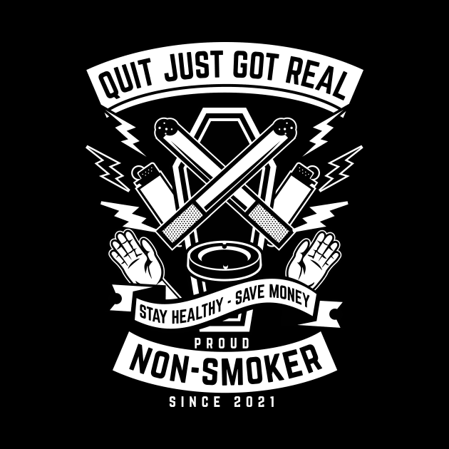 Quit just got real. Proud non-smoker since 2021. Funny gift by emmjott