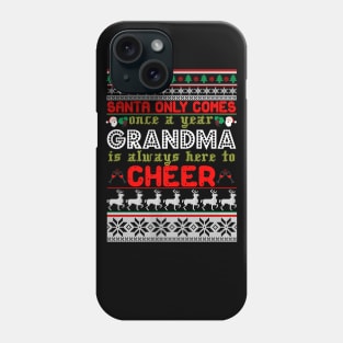 Santa Only Comes Once A Year GrandmA Is Always Here Phone Case