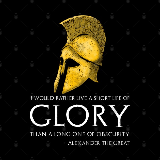 Motivational Alexander The Great Quote On Life And Glory by Styr Designs